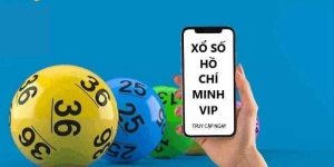 Xổ số Hồ Chí Minh Vip - đẳng cấp xổ số thời đại mới